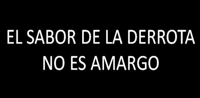 El sabor de la derrota no es amargo